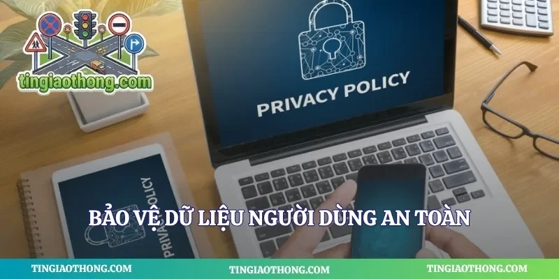 Bảo vệ dữ liệu người dùng an toàn