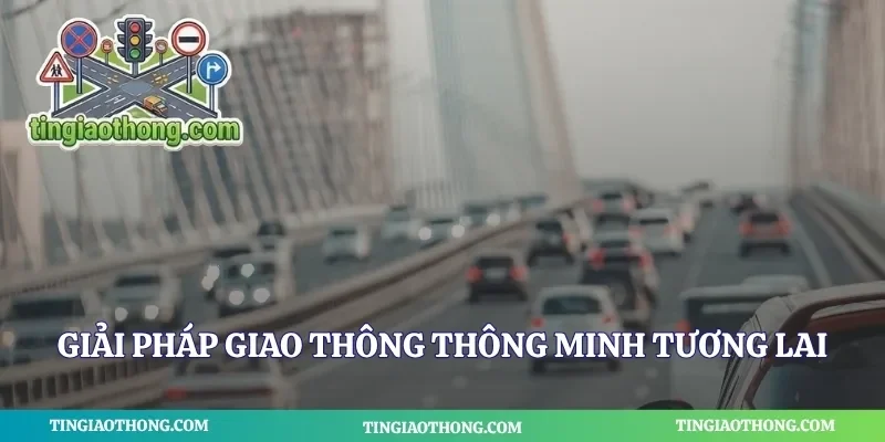 Giải pháp giao thông thông minh tương lai