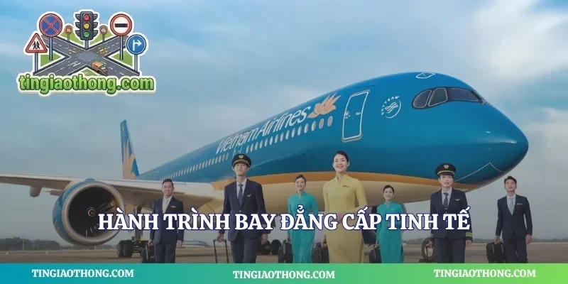 Hành trình bay đẳng cấp tinh tế