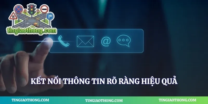 Kết nối thông tin rõ ràng hiệu quả