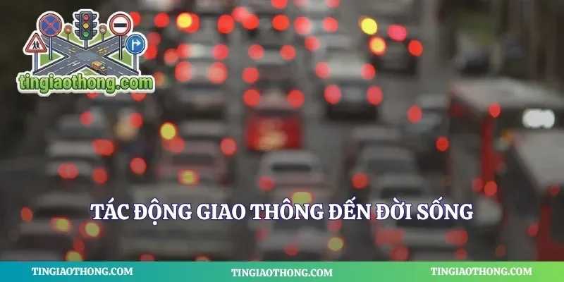 Tác động giao thông đến đời sống