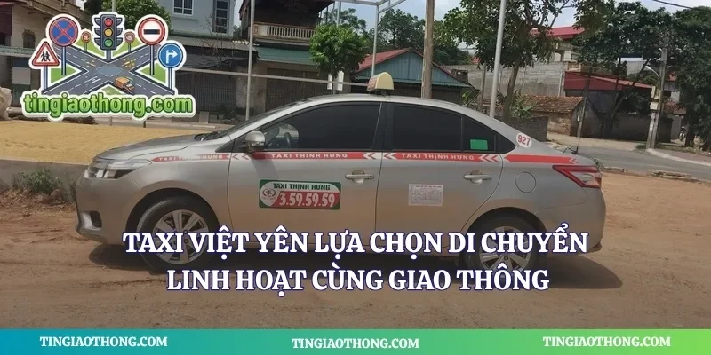 Taxi Việt Yên Lựa Chọn Di Chuyển