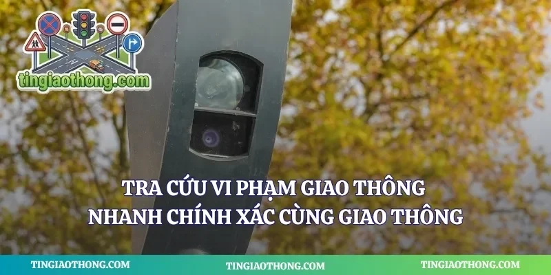Tra Cứu Vi Phạm Giao Thông