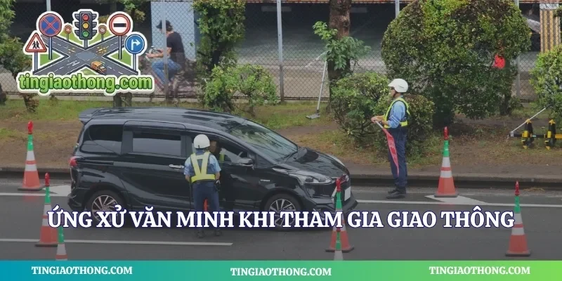 Ứng xử văn minh khi tham gia giao thông