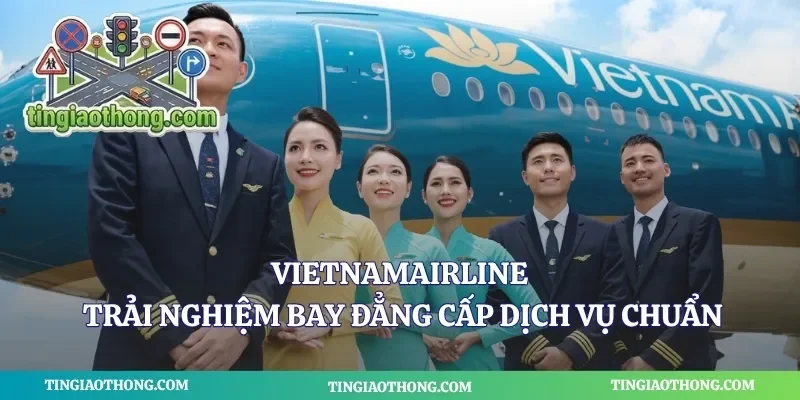 Vietnamairline - Trải Nghiệm Bay Đẳng Cấ