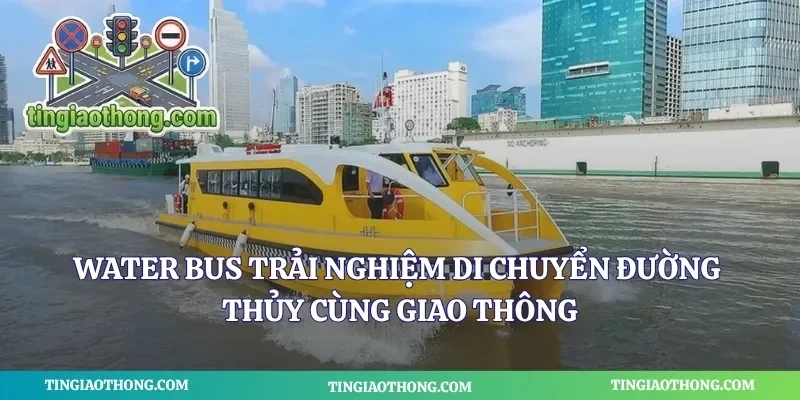 Water Bus Trải Nghiệm Di Chuyển
