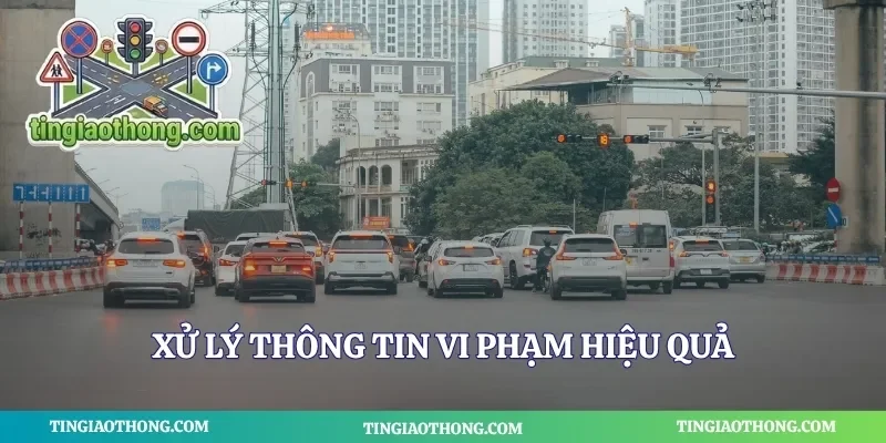 Xử lý thông tin vi phạm hiệu quả
