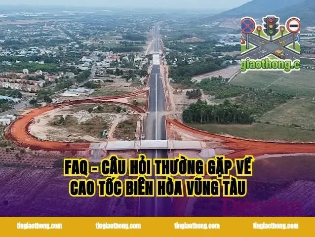 FAQ – Câu hỏi thường gặp về cao tốc Biên Hòa Vũng Tàu